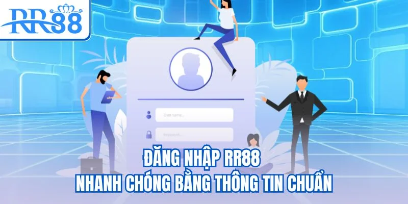 Đăng nhập RR88 nhanh chóng bằng thông tin chuẩn